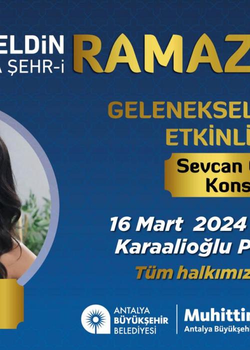 16 MART ANTALYA RAMAZAN ETKİNLİĞİ SEVCAN ORHAN KONSERİ 16 MART ANTALYA RAMAZAN ETKİNLİĞİ SEVCAN ORHAN KONSERİ